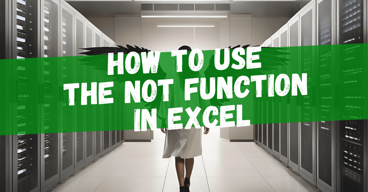 A guide to using =NOT() in Microsoft Excel.