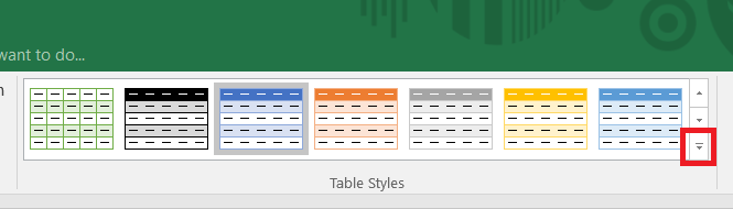 Go to the Table styles section and click on the drop down button.