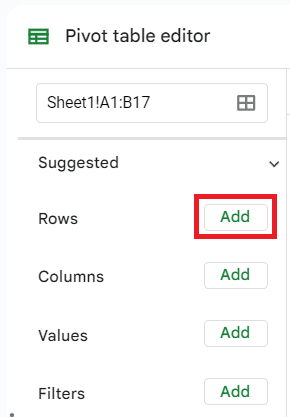 In the Pivot table editor, Go to Rows and click Add.