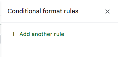 In the conditional formatting window click +Add rule.