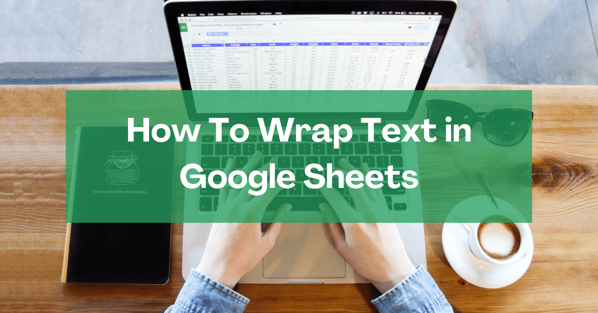 A man is learning how to wrap text in Google Sheets.