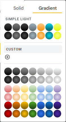 You can pick one gradient color or create your own by clicking on the + sign for custom.